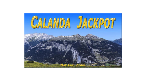 Ein Panoramablick auf schneebedeckte Berge unter einem klaren blauen Himmel. In fetter gelber Schrift steht „Calanda Jackpot“. Darunter steht „Max CHF 2'500“.